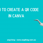 Cover picture of Angi King for the video - "How to Create a QR Code in Canva"